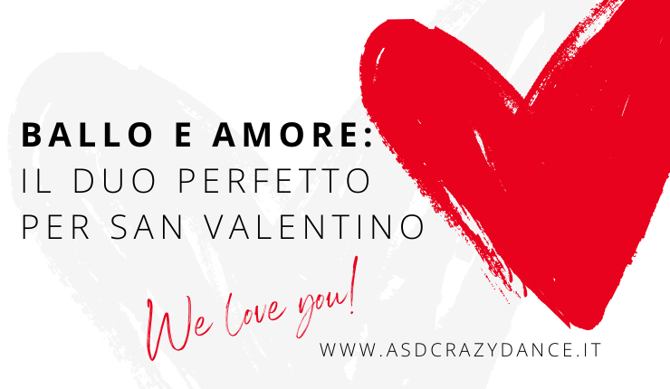 Ballo e Amore: Il Duo Perfetto per San Valentino